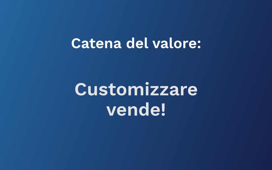 La customizzazione vende!