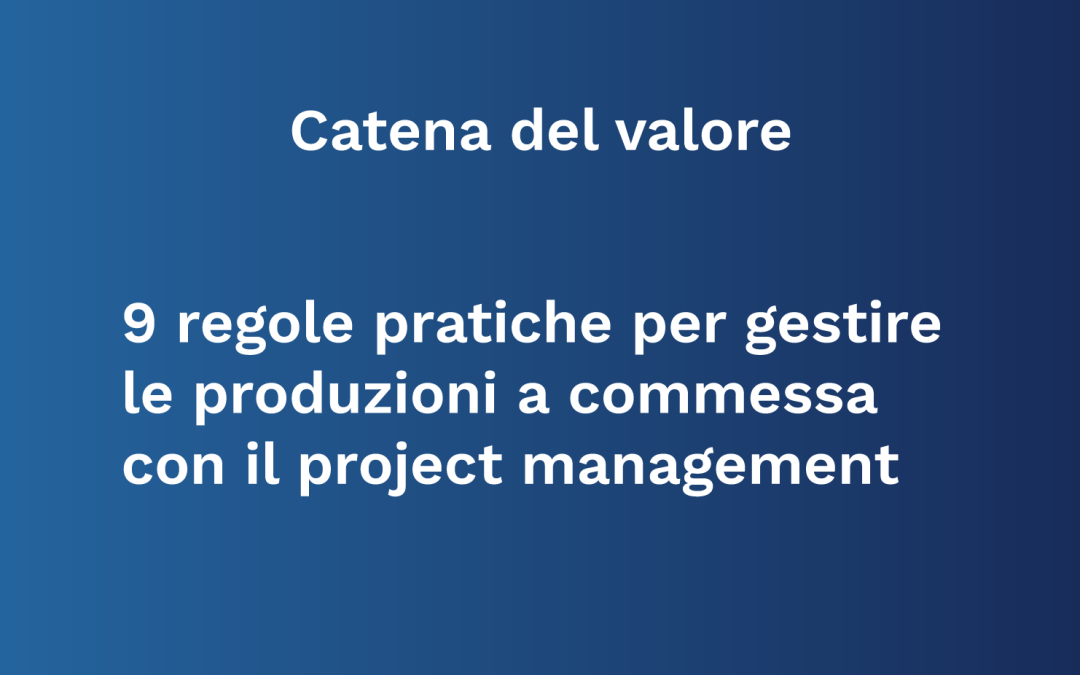 Il project management nelle produzioni custom–made